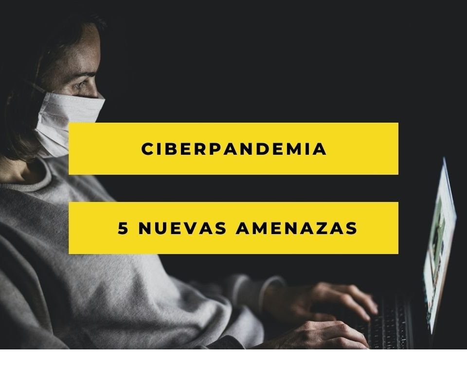 Ciberpandemia : qué es y cuales son las amenazas
