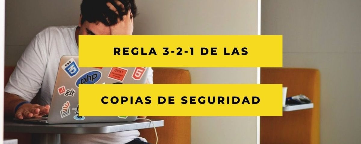 Regla 3-2-1 de las copias de seguridad