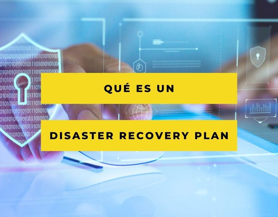 Qué es un Disaster Recover Plan
