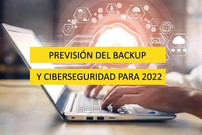 Previsión de backup y ciberseguridad para 2022 jpg